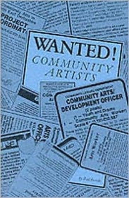 Wanted! Community Artists: Summary of Principles and Practices for Running Training Schemes for Community Artists