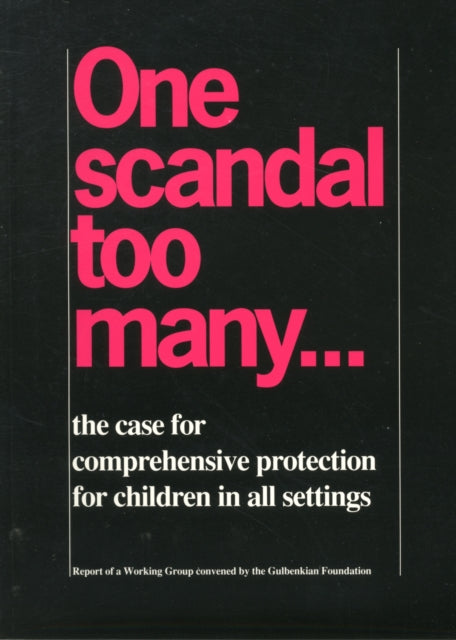 One Scandal Too Many: Case for Comprehensive Protection for Children in All Settings