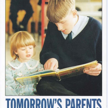 Tomorrows Parents: Developing Parenthood Education in Schools