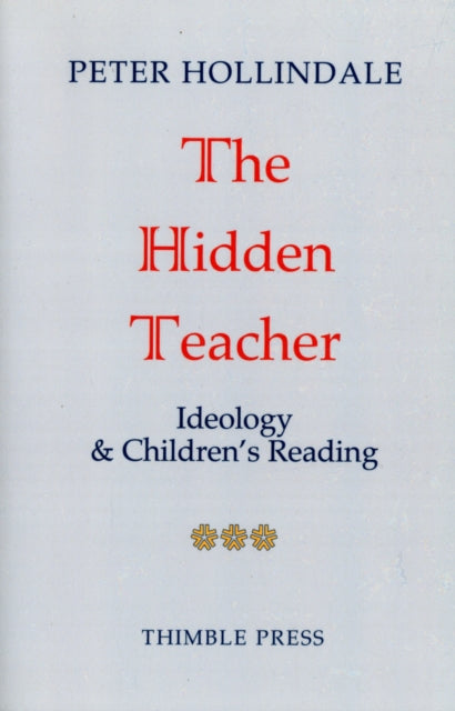 The Hidden Teacher: Ideology and Children's Reading