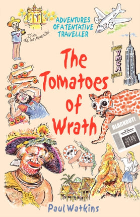 The Tomatoes of Wrath Adventures of a Tentative Traveller