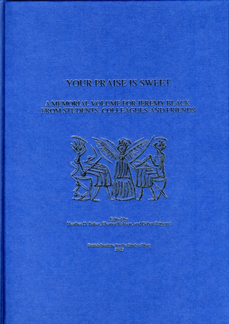 Your Praise is Sweet: A Memorial Volume for Jeremy Black from Students, Colleagues and Friends