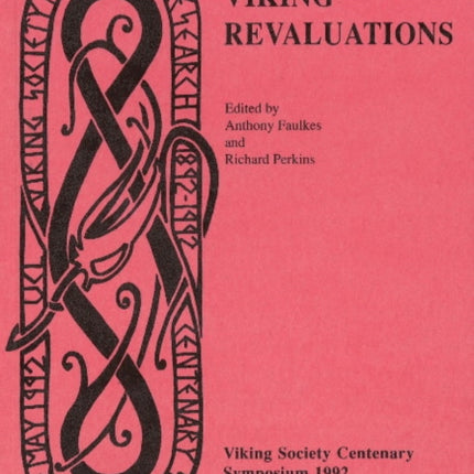 Viking Revaluations: Viking Society Centenary Symposium 14-15 May 1992