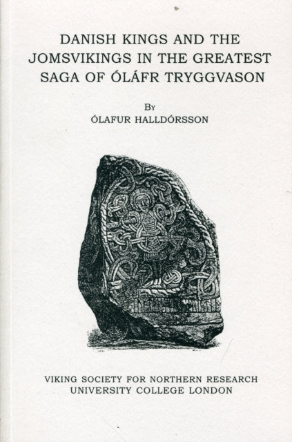 Danish Kings  the Jomsvikings in the Greatest Saga of Olafr Tryggvason