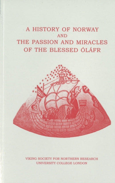 History of Norway & the Passion & Miracles of the Blessed Óláfr