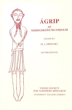 Agrip Af Noregskonungasqgum: A Twelfth-Century Synoptic History of the Kings of Norway: 2nd Edition