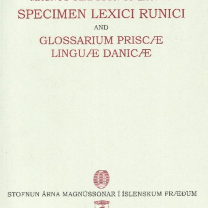 Specimen Lexici Runici: Glossarium Prisca Lingua Danic