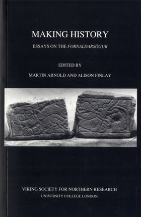 Making History: Essays on the Fornaldarsögur