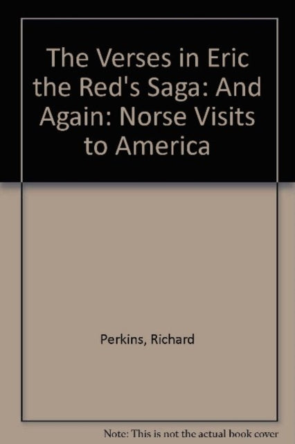 Verses in Eric the Reds Saga: & Again: Norse Visits to America