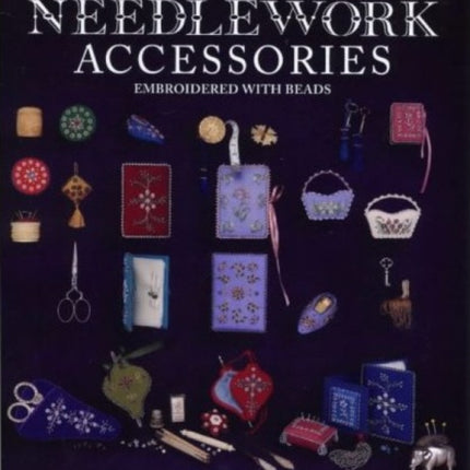 Making Needlework Accessories: Embroidered with Beads