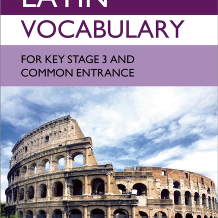 Latin Vocabulary for Key Stage 3 and Common