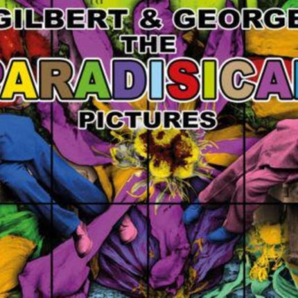 Gilbert & George: The Paradisical Pictures