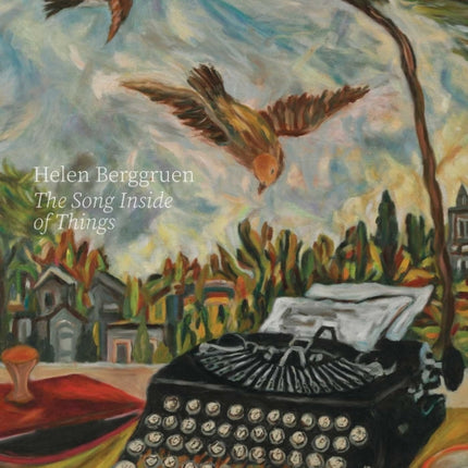 Helen Berggruen The Song Inside of Things