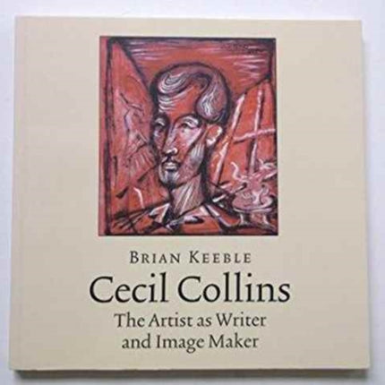 Cecil Collins, the Artist as Writer and Image Maker