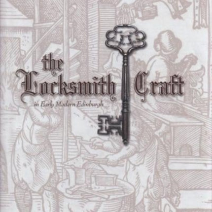 The Locksmith Craft in Early Modern Edinburgh