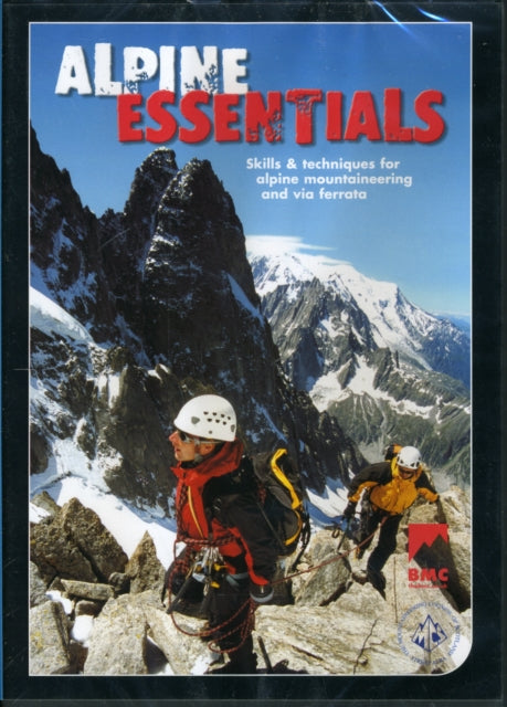 Alpine Essentials: Skills and Techniques for Alpine Mountaineering and Via Ferratas