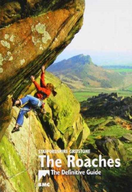 The Roaches: Staffordshire Gritstone, the Definitive Guide