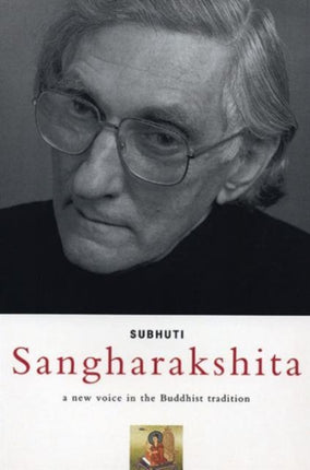 Sangharakshita A New Voice in the Buddhist