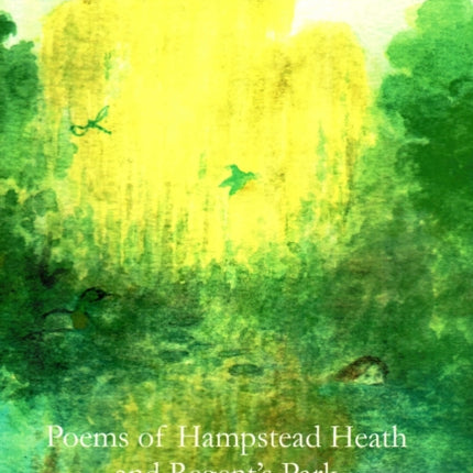 Poems of Hampstead Heath and Regent's Park