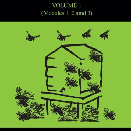 Beekeeping Study Notes for the BBKA Examinations Volume 1 modules 1 2 and 3 Modules 1 2 3