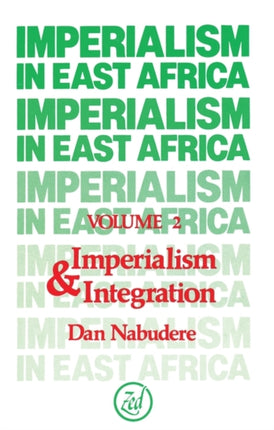 Imperialism in East Africa Volume 2 Imperialism and Integration Africa S