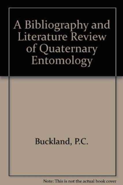 A Bibliography and Literature Review of Quaternary Entomology