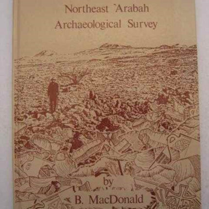 The Southern Ghors and Northeast Arabah Archaeological Survey