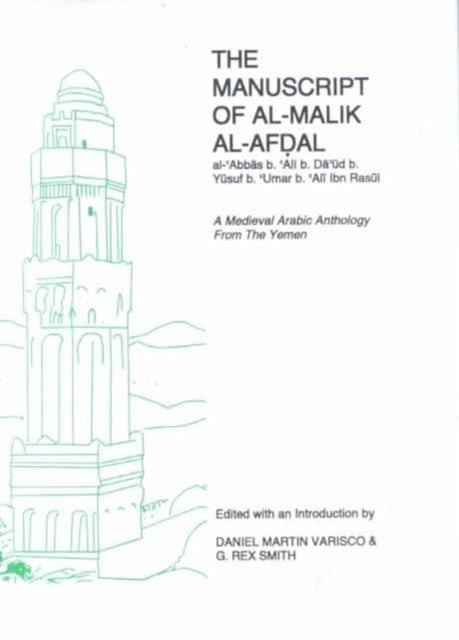 The manuscript of alMalik alAfdal A Medieval Arabic Anthology from the Yemen Gibb Memorial Trust Arabic Studies