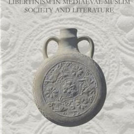 Mujn Libertinism in Medieval Muslim Society and Literature