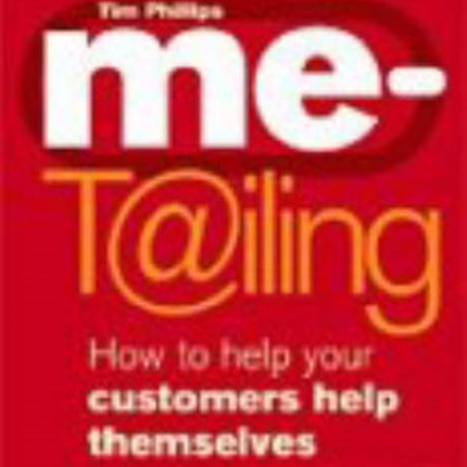 Me-tailing: How to Help Your Customers Help Themselves