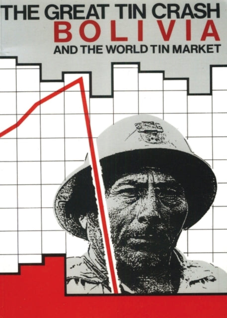 The Great Tin Crash: Bolivia and the World Tin Market