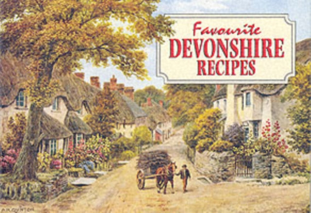 Favourite Devonshire Recipes: Traditional Country Fare