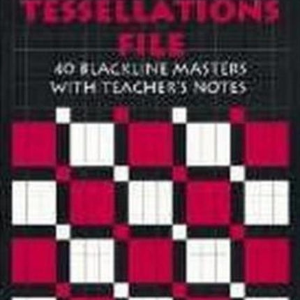 The Tessellations File: 40 Blackline Masters with Teacher's Notes