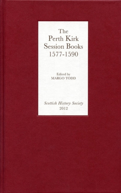 The Perth Kirk Session Books 15771590