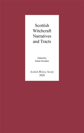 Scottish Witchcraft Narratives and Tracts
