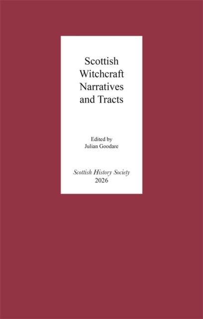 Scottish Witchcraft Narratives and Tracts