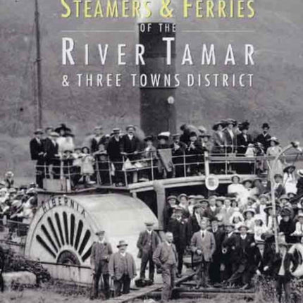 Steamers and Ferries of the River Tamar and Three Towns District