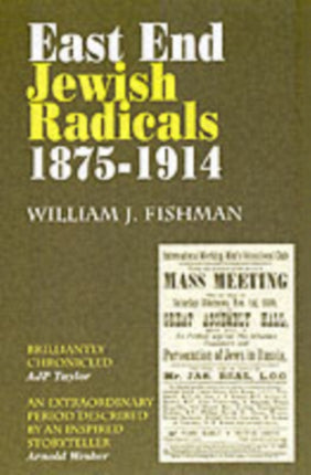 East End Jewish Radicals 1875-1914