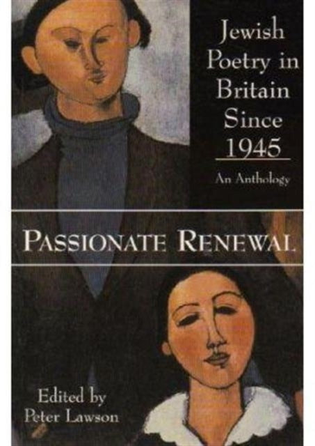 Passionate Renewal: Postwar Anglo-Jewish Poetry