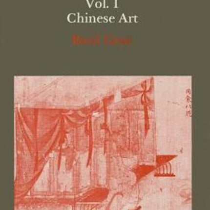 Studies in Chinese and Islamic Art, Volume I: Chinese Art