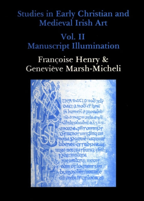 Studies in Early Christian and Medieval Irish Art, Volume II: Manuscript Illumination