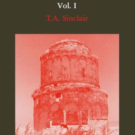 Eastern Turkey: An Architectural & Archaeological Survey, Volume I