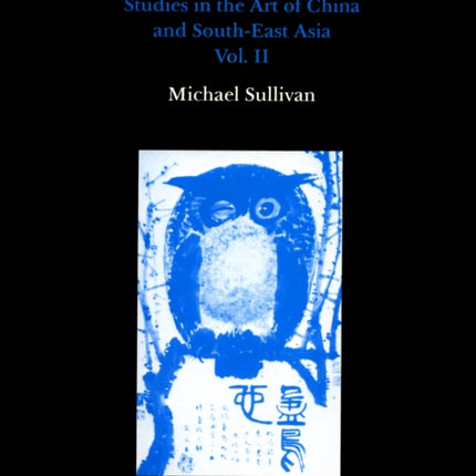 Studies in the Art of China and South-East Asia, Volume II