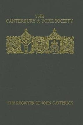 The Register of John Catterick, Bishop of Coventry and Lichfield, 1415-19