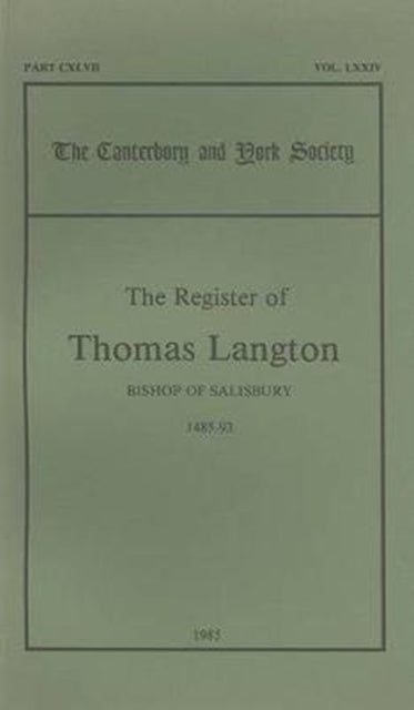 The Register of Thomas Langton, Bishop of Salisbury, 1485-93