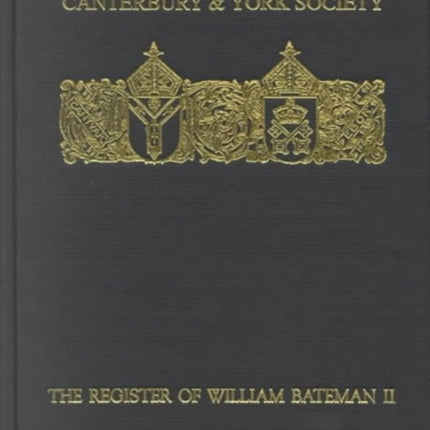 The Register of William Bateman, Bishop of Norwich 1344-55: II