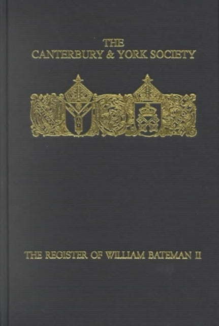 The Register of William Bateman, Bishop of Norwich 1344-55: II