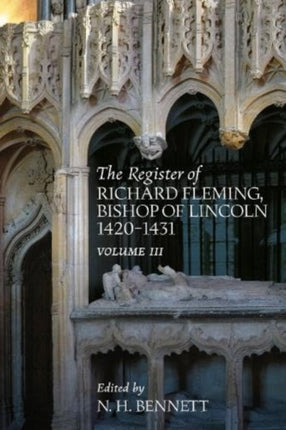 The Register of Richard Fleming Bishop of Lincoln 14201431 III