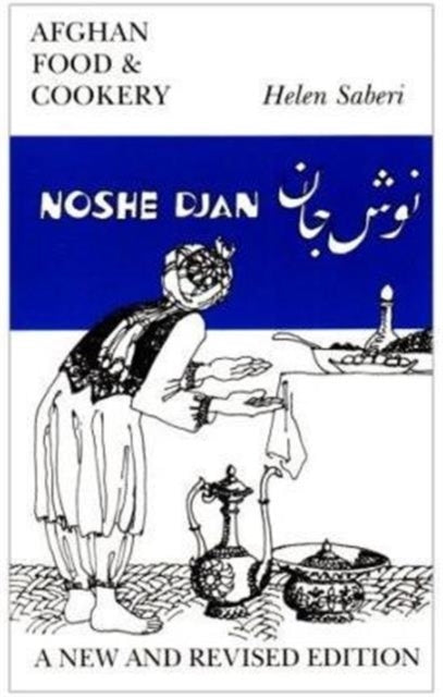 Noshe Djan: Afghan Food and Cookery