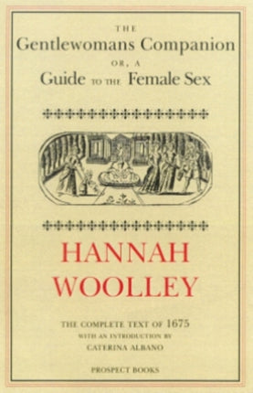 The Gentlewoman's Companion: A Guide to the Female Sex